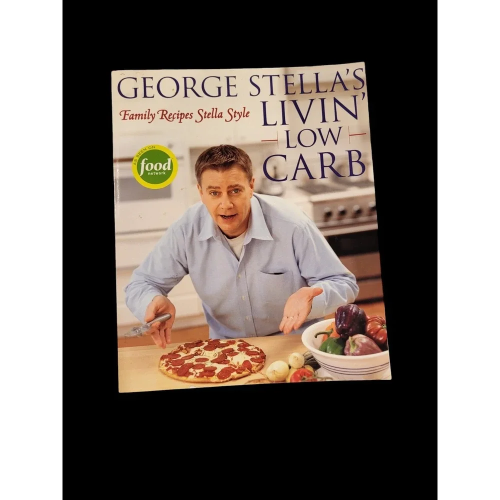 George Stella's Livin' Low Carb: Family Recipes Stella Style Paperback Cookbook‎